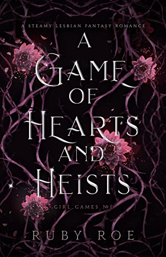 Portada del libro A Game of Hearts and Heists: A Steamy Lesbian Fantasy Romance (Girl Games Book 1) (English Edition)