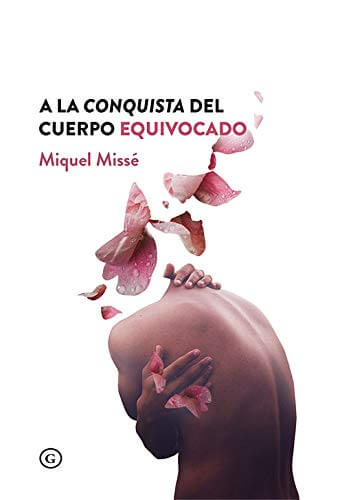 Portada del libro A la conquista del cuerpo equivocado (COLECCION G)