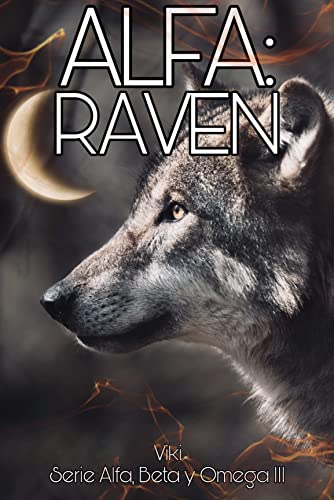 Portada del libro Alfa: Raven (Serie Alfa, Beta y Omega nº 3)