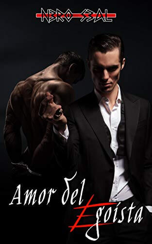 Portada del libro Amor del Egoísta : (Romance oscuro gay)