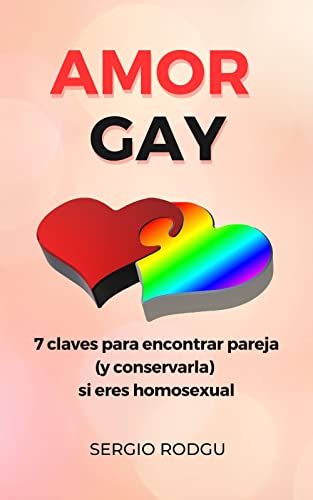 Portada del libro Amor Gay: 7 claves para encontrar pareja (y conservarla) si eres homosexual