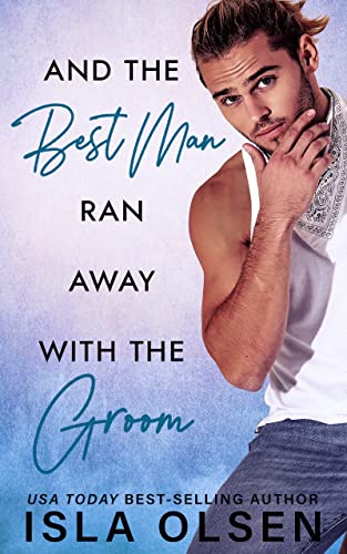 Portada del libro And the Best Man Ran Away With the Groom (Best Men Book 1) (English Edition)