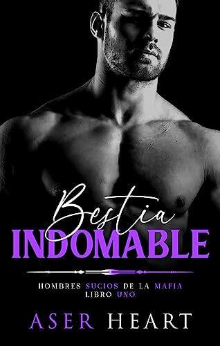 Portada del libro Bestia indomable: Hombres sucios de la mafia (Romance gay)