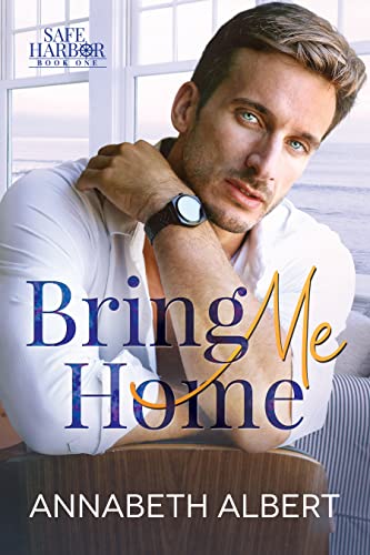 Portada del libro Bring Me Home: A Dad's Best Friend Small Town MM Romance (Safe Harbor Book 1) (English Edition)