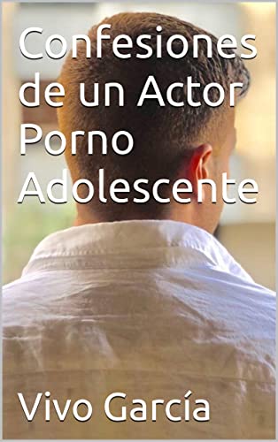 Portada del libro Confesiones de un Actor Porno Adolescente