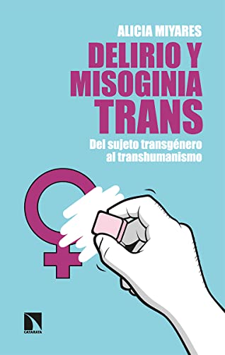 Portada del libro Delirio y misoginia trans (2ªED): Del sujeto transgénero al transhumanismo: 896 (COLECCION MAYOR)