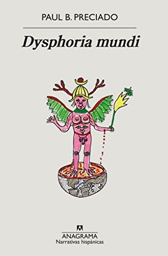 Portada del libro Dysphoria mundi: 703 (Narrativas hispánicas)