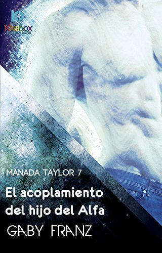 Portada del libro El acoplamiento del hijo del Alfa (Manada Taylor nº 7)