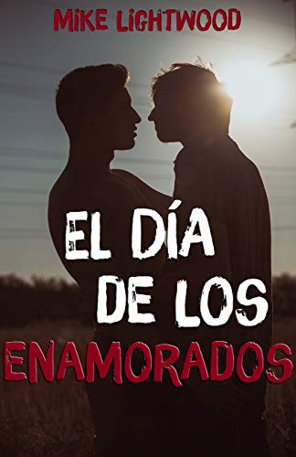 Portada del libro El día de los enamorados: (Fuego y Hielo 1.5)