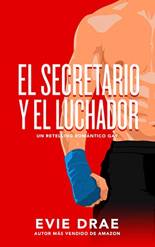 Portada del libro El secretario y el luchador: Un retelling romántico gay (Érase una vez en Las Vegas)