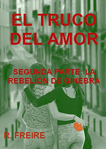 Portada del libro EL TRUCO DEL AMOR: FINAL. LA REBELIÓN DE GINEBRA