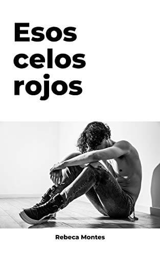 Portada del libro Esos celos rojos