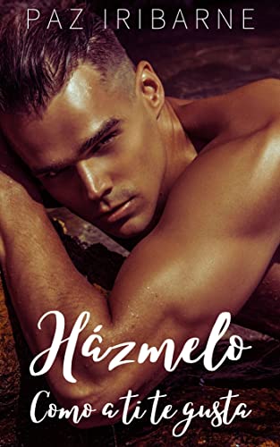 Portada del libro Házmelo (como a ti te gusta): Romance gay en español