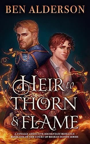 Portada del libro Heir to Thorn and Flame: A totally addictive MM fantasy romance (Court of Broken Bonds Book 1) (English Edition)