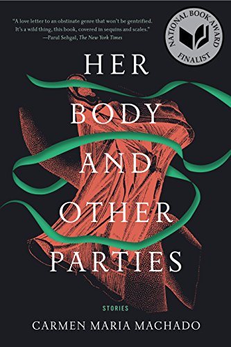 Portada del libro Her Body and Other Parties: Stories