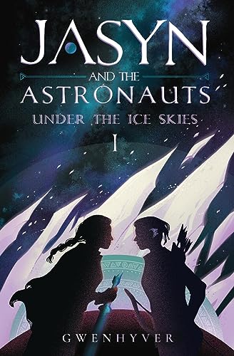 Portada del libro Jasyn and the Astronauts: Under The Ice Skies: 1