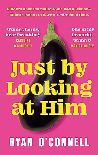 Portada del libro Just By Looking at Him: A hilarious, sexy and groundbreaking debut novel