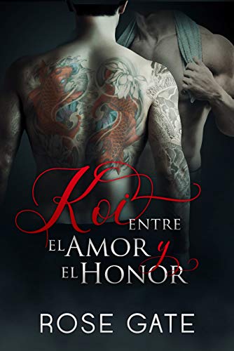 Portada del libro KOI, ENTRE EL AMOR Y EL HONOR (Serie Steel nº 10)