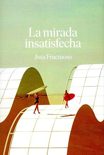 Portada del libro La mirada insatisfecha