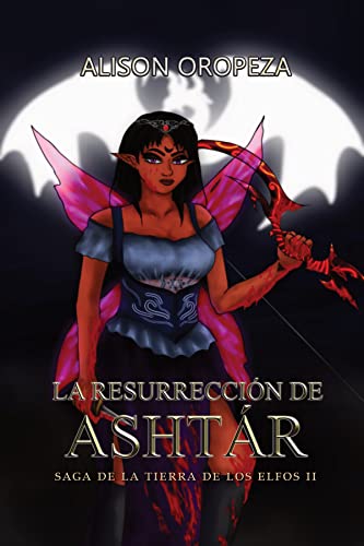 Portada del libro La Resurrección de Ashtár (Saga de la Tierra de los Elfos nº 2)