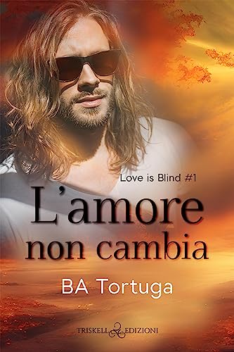 Portada del libro L’amore non cambia (Love is blind Vol. 1) (Italian Edition)