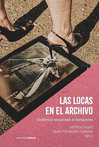 Portada del libro Las locas en el archivo: Disidencia sexual bajo el franquismo (Estudios)