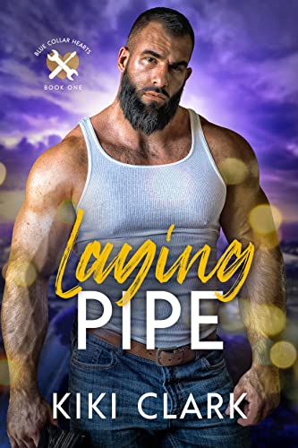 Portada del libro Laying Pipe (Blue Collar Hearts Series Book 2) (English Edition)