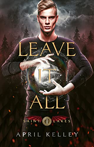 Portada del libro Leave It All (Saint Lakes #1): A Dragon Shifter MM Romance (English Edition)