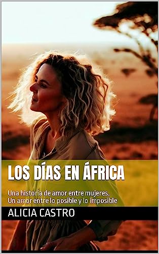 Portada del libro LOS DÍAS EN ÁFRICA: Una historia de amor entre mujeres. Un amor entre lo posible y lo imposible