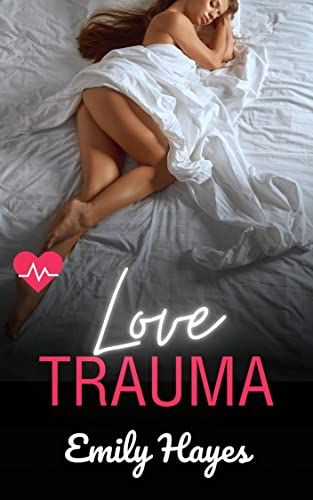 Portada del libro Love Trauma: A Lesbian Medical Romance. She's a movie star... and I'm her Doctor. (Forest Vale Hospital Book 8) (English Edition)