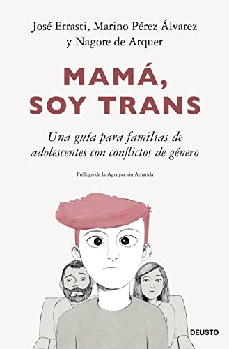 Portada del libro Mamá, soy trans: Una guía para familias de adolescentes con conflictos de género (Deusto)