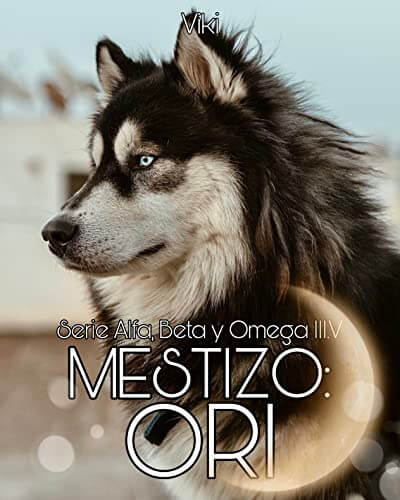 Portada del libro Mestizo: Ori (Serie Alfa, Beta y Omega nº 4)