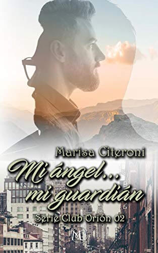 Portada del libro Mi Ángel... mi guardián (Serie Club Orión nº 2)