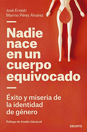 Portada del libro Nadie nace en un cuerpo equivocado: Éxito y miseria de la identidad de género (Deusto)