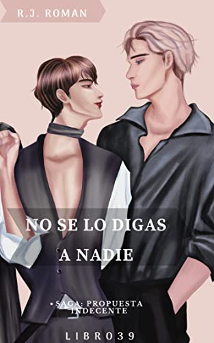 Portada del libro NO SE LO DIGAS A NADIE (UNA PROPUESTA INDECENTE nº 39)