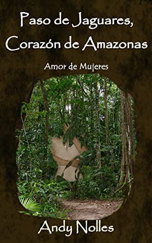 Portada del libro Paso de Jaguares, Corazón de Amazonas: Amor de Mujeres