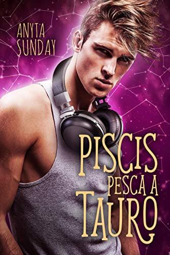 Portada del libro Piscis pesca a Tauro (Signos de amor nº 4)