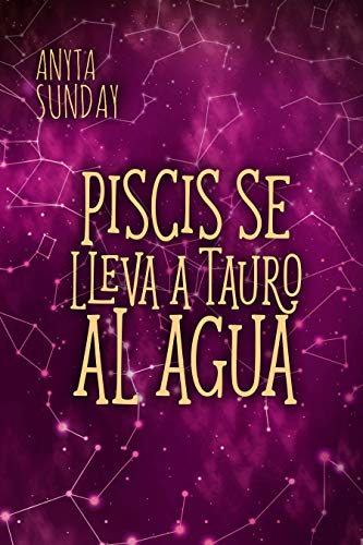 Portada del libro Piscis se lleva a tauro al agua: Signos de amor #4.5