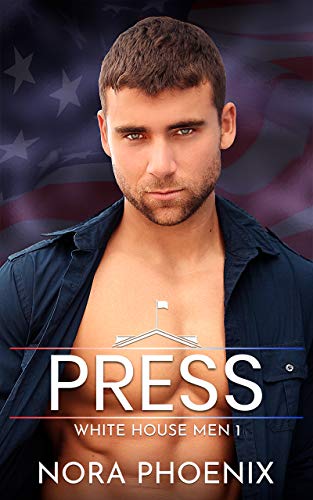 Portada del libro Press: A White House Gay Romance (White House Men Series Book 1) (English Edition)