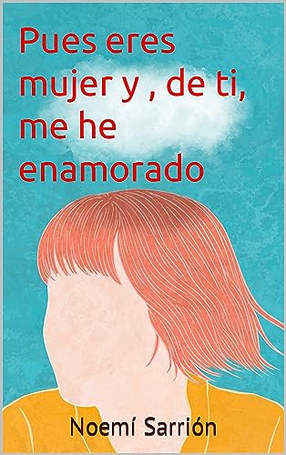 Portada del libro Pues eres mujer y , de ti, me he enamorado