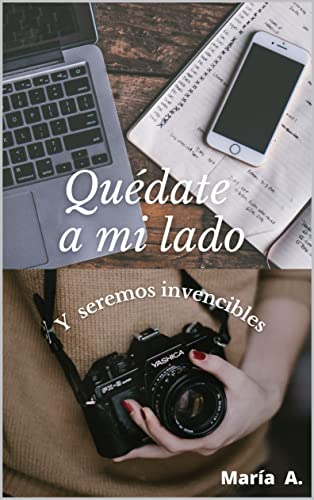 Portada del libro Quédate a mi lado y seremos invencibles