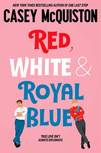 Portada del libro Red, White & Royal Blue: A Royally Romantic Enemies to Lovers Bestseller