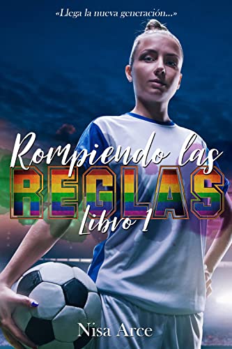 Portada del libro Rompiendo las reglas, libro 1: saga LGTB y New Adult de Las reglas del juego (Las reglas del juego, edición 10 aniversario)