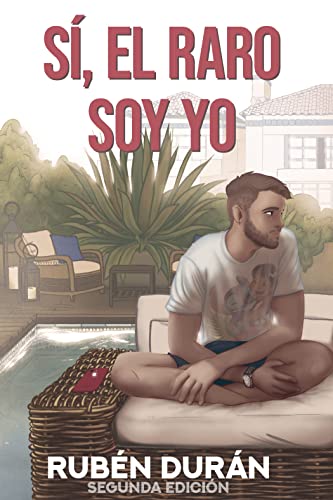 Portada del libro Sí, el raro soy yo: (Segunda Edición)