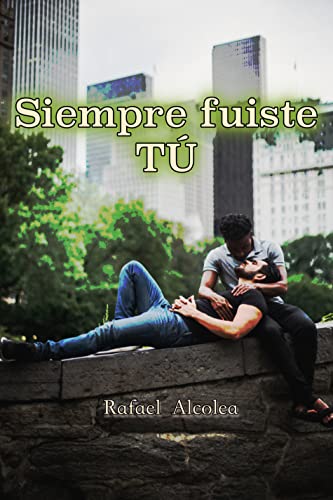 Portada del libro Siempre fuiste Tú