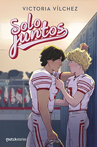 Portada del libro Solo juntos: (Incluye Solo tú y yo y Solo contigo) (Matchstories Romántica LGTBI+)