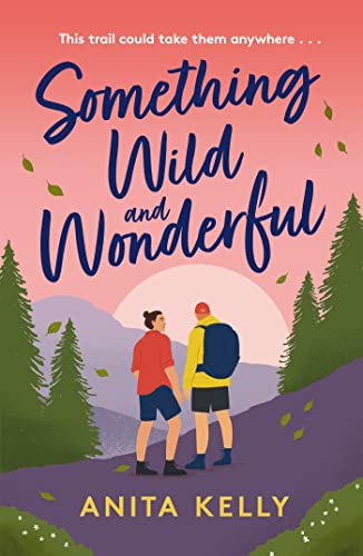 Portada del libro Something Wild & Wonderful: A charming new grumpy-meets-sunshine queer rom-com! (English Edition)