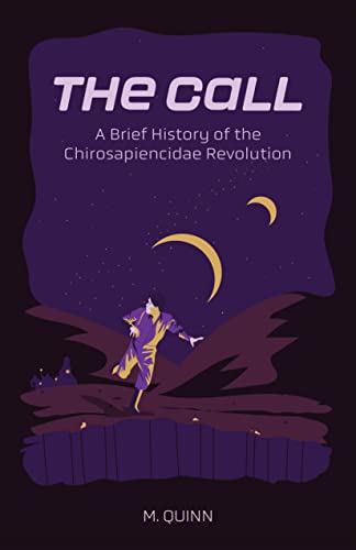 Portada del libro The Call: A Brief History of the Chirosapiencidae Revolution (English Edition)