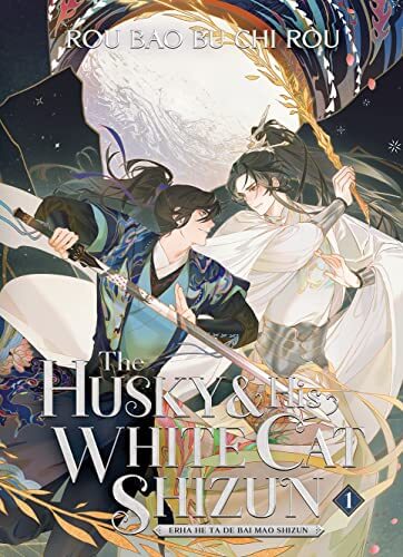 Portada del libro The Husky and His White Cat Shizun: Erha He Ta De Bai Mao Shizun (Novel) Vol. 1
