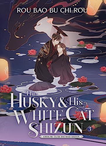 Portada del libro The Husky and His White Cat Shizun: Erha He Ta De Bai Mao Shizun (Novel) Vol. 3